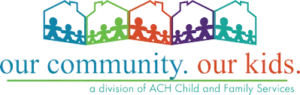 Our Community. Our Kids. — a division of ACH Child and Family Services logo